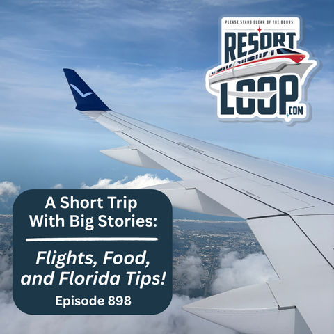A Short Trip With Big Stories: Flights, Food, and Florida Tips! [Ep. 898]