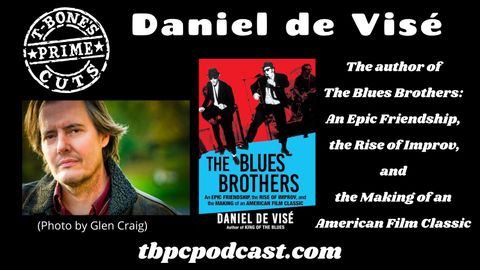 Episode #8 - Daniel de Visé - The Blues Brothers: An Epic Friendship, The Rise Of Improv, and the Making of an American Film Classic