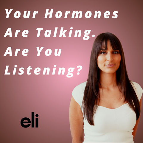 Eli Health - Your Hormones Are Talking. Are You Listening?