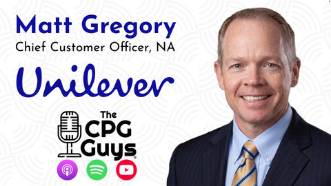 Unilever CCO Matt Gregory: Omnichannel Customer Growth Strategy