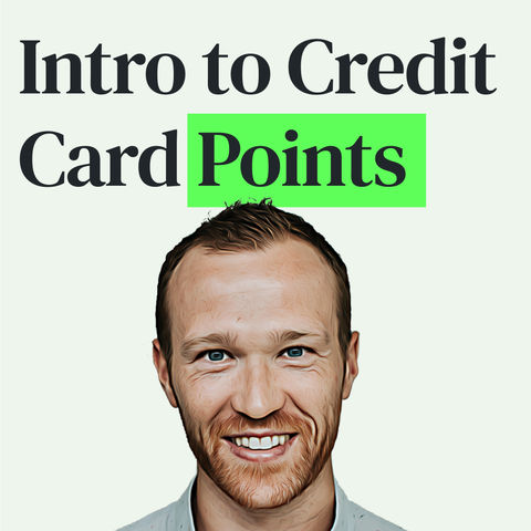 Optimizing Credit Card Points and Miles with Alex Miller
