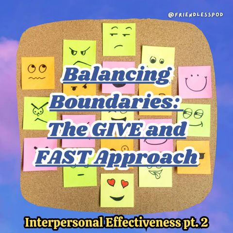 balancing boundaries: the GIVE and FAST approach (DBT mini-season part 8)