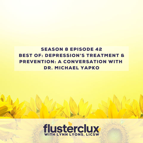 Best of: Depression's Treatment And Prevention: A Conversation with Dr. Michael Yapko