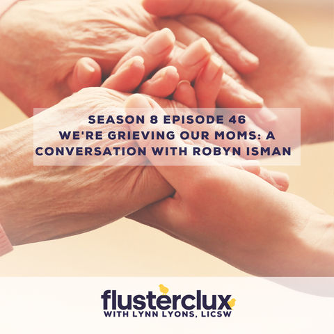 We're Grieving Our Moms: A Conversation with Robyn Isman