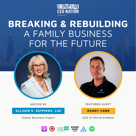 Ep 335 Breaking and Rebuilding a Family Business for the Future with Randy Carr, CEO of World Emblem; Fort Lauderdale, FL, USA