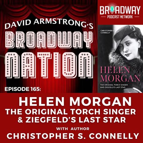 Episode 165: HELEN MORGAN — THE ORIGINAL TORCH SINGER & ZIEGFELD'S LAST STAR