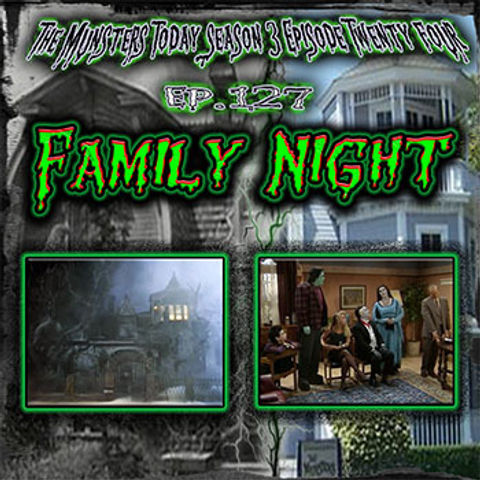 127: Family Night (The Munsters Today Season 3)