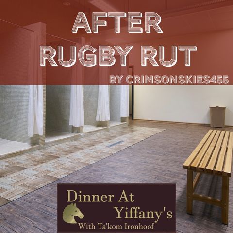 S3E18 - After Rugby Rub by Crimsonskies455 S3E18 - After Rugby Rub by Crimsonskies455