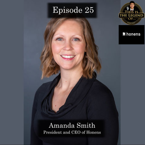 Meet the CEO and President of Honens | Ep. 25: This is the Legend Of Amanda Smith