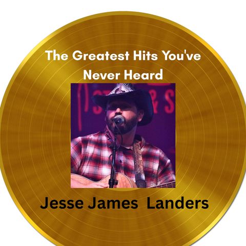 Album Review part 3 of The Greatest Hits You've Never Heard from Jesse James Landers