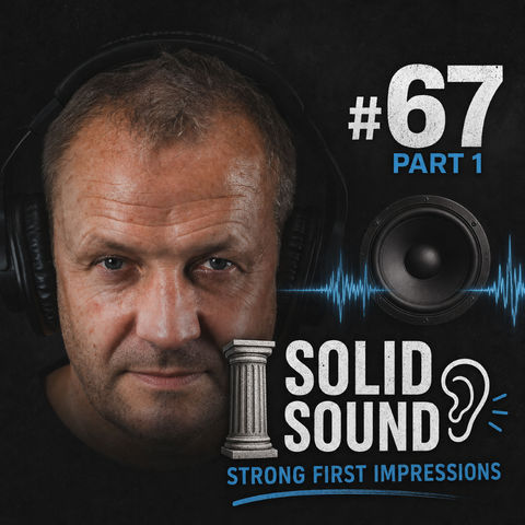 #67 Part 1: The Foundation of Sound Quality & First Impressions #67 Part 1: The Foundation of Sound Quality & First Impressions