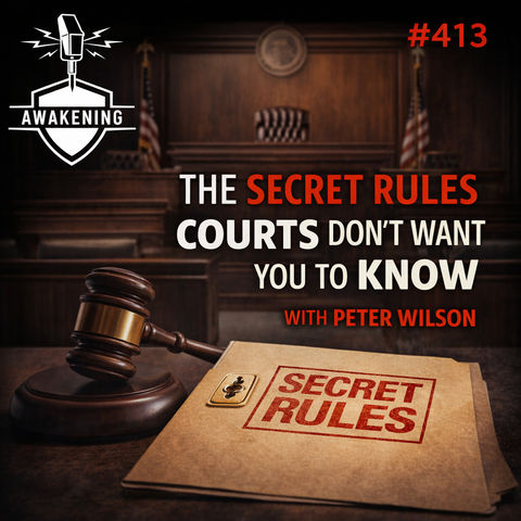 #413 The Secret Rules Courts Don't Want You to Know with Peter Wilson