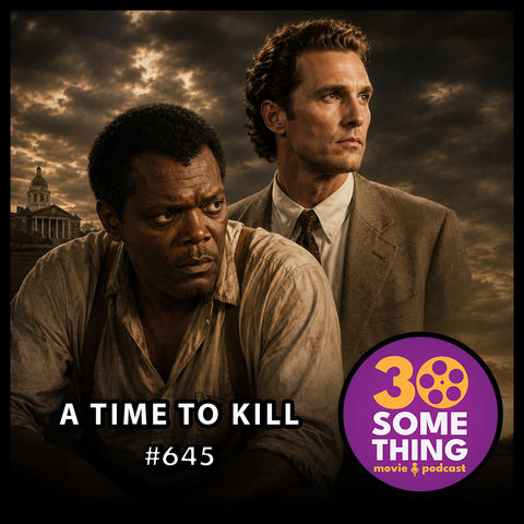 645: "Astronomical Sweat Budget" | A Time to Kill (1996)