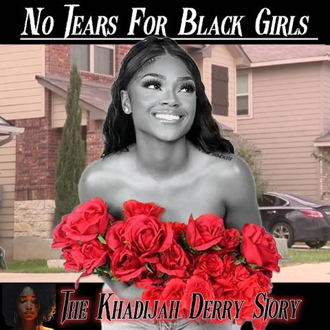 The San Antonio Shootings and the Mysterious Death of Khadija Derry