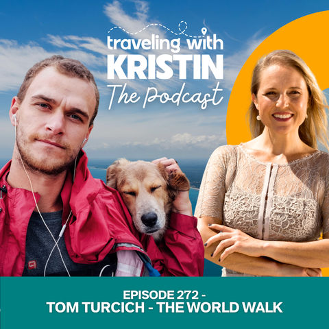 Walking the World: Tom Turcich on Adventure, Growth, and Overcoming Fear through Travel