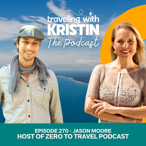 Jason Moore from the Zero To Travel Podcast on Life, Travel, and Living Abroad