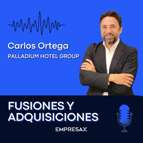 PALLADIUM HOTEL GROUP: Estrategia, tendencias y futuro del hospitality con Carlos Ortega, Chief Development Officer