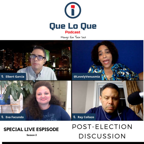 Que Me Dicen: Post Election Discussion