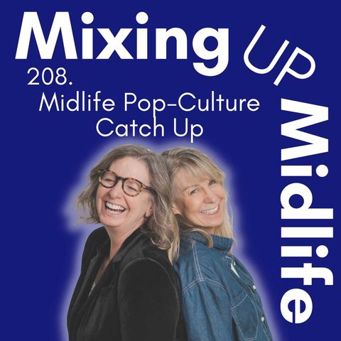 208. Midlife Pop Culture Catch Up