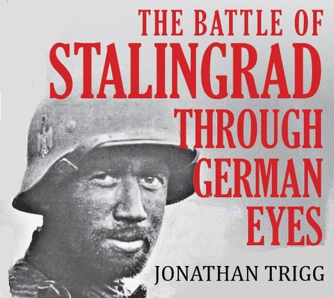 123 Stalingrad [Part THREE] Through German Eyes WW2 BY Jonathan Trigg