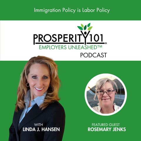 Immigration Policy is Labor Policy – with Rosemary Jenks – [Ep. 282]