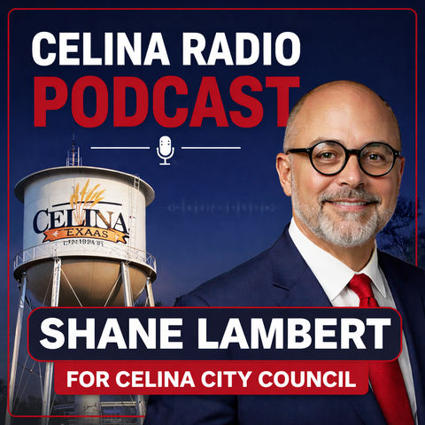 Shane Lambert on Growth, Spending, and the Future of Celina Shane Lambert on Growth, Spending, and the Future of Celina
