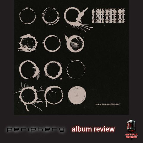 Periphery - A Pale White Dot - Album Review