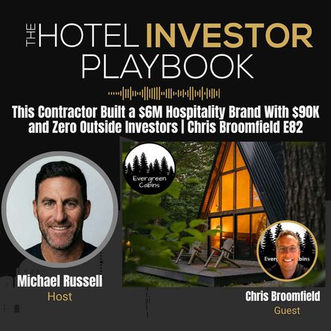 This Contractor Built a $6M Hospitality Brand With $90K and Zero Outside Investors | Chris Broomfield E82