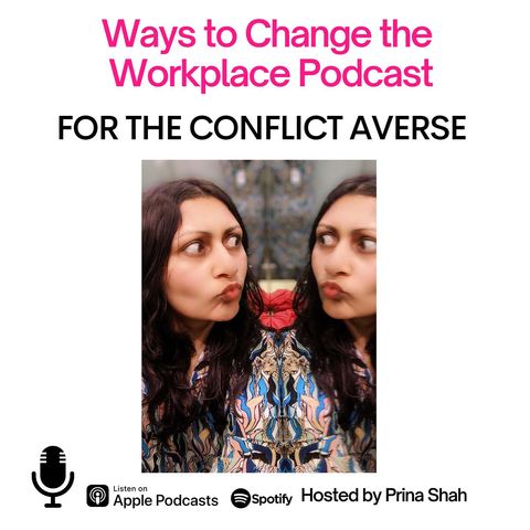 138. For the Conflict Averse with Prina Shah