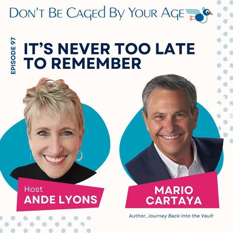 EP 97 It’s Never Too Late to Remember