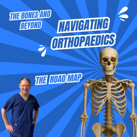 Navigating the Bones and Beyond: An Orthopaedic Roadmap