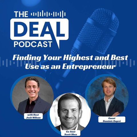 Finding Your Highest and Best Use as an Entrepreneur — Dominic Dupré