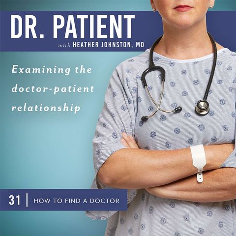 Ep 31 How to Find a Doctor