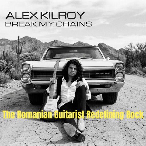 Alex Kilroy - The Romanian Guitarist Redefining Rock
