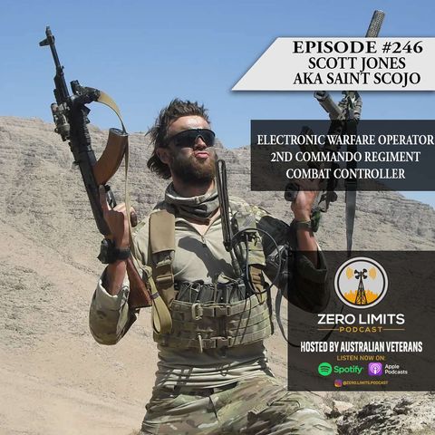 Ep. 246 Scott Jones aka Saint Scojo Electronic Warfare Operator 2nd Commando Regiment and Combat Controller.