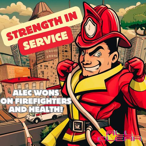 Strength In Service: Alec Wons On Firefighters & Health