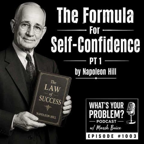 1003. The Formula For Self-Confidence by Napoleon Hill pt. 1