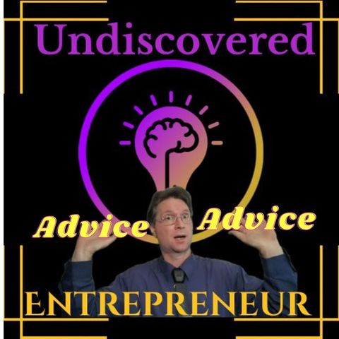 Undiscovered Advice premier 5 Entrepreneur's advice