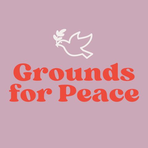 REPOST | 513 | Grounds for Peace | UN International Day of Peace