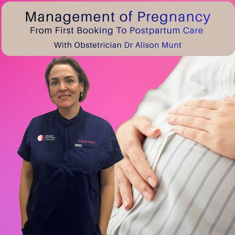 Management of Pregnancy -From First Booking To Postpartum Care