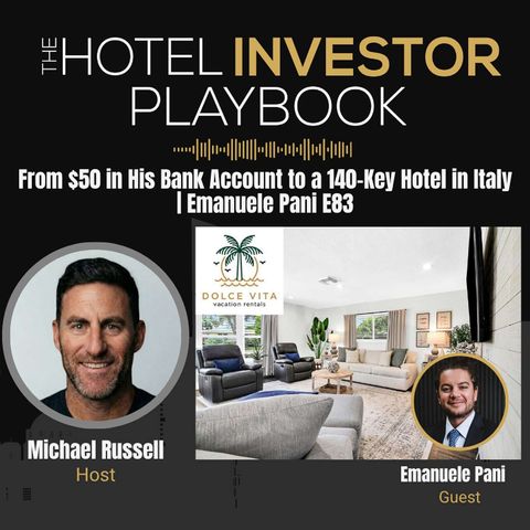 From $50 in His Bank Account to a 140-Key Hotel in Italy | Emanuele Pani E83