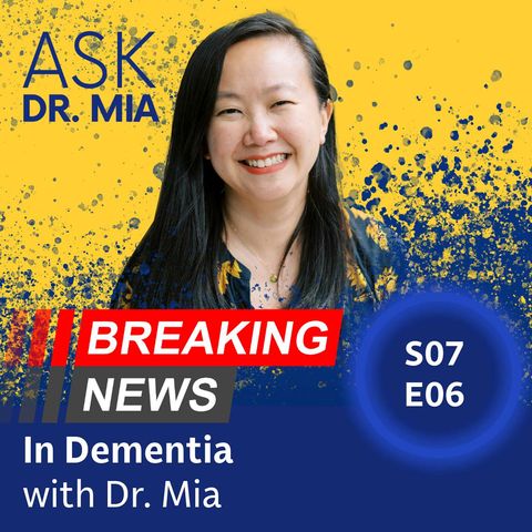 Breaking News in Dementia with Dr. Mia Yang