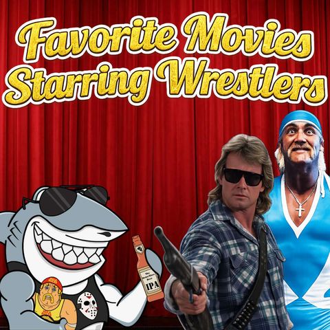 Favorite Movies Starring Wrestlers