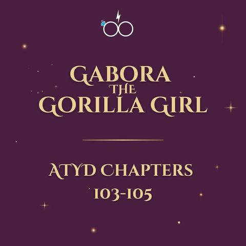 Gabora the Gorilla Girl: ATYD Chapters 103-105