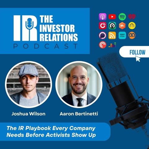 The IR Playbook Every Company Needs Before Activists Show Up — Aaron Bertinetti