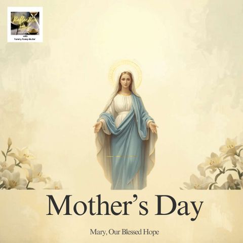 Mother's Day: Mary, Our Blessed Hope
