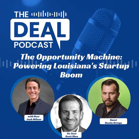 The Opportunity Machine: Powering Louisiana's Startup Boom — Destin Ortego