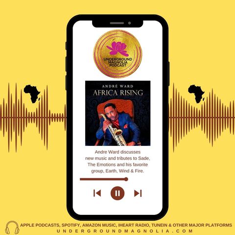 Saxophonist Andre Ward Talks New Music, Sade, The Emotions & Earth, Wind & Fire