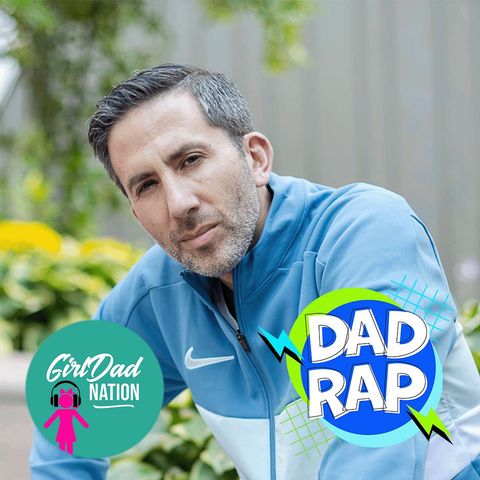 Dad Rap on Grace, Grit, and Living That Girl Dad Life