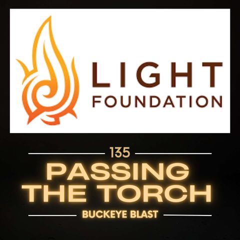 Ep. 135: The Light Foundation Buckeye Blast